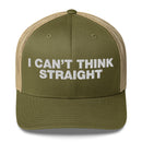 I can't think straight - Trucker Cap