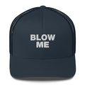 Blow Me - Trucker Cap