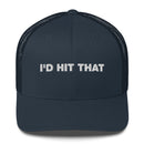 I'd Hit That - Trucker Cap