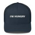 I'm Hungry - Trucker Cap