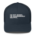 I'm Not Bossy. I'm Aggressively Helpful. - Trucker Cap