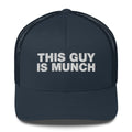 This Guy Is Munch - Trucker Cap