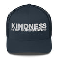 Kindness Is My Superpowers - Trucker Cap