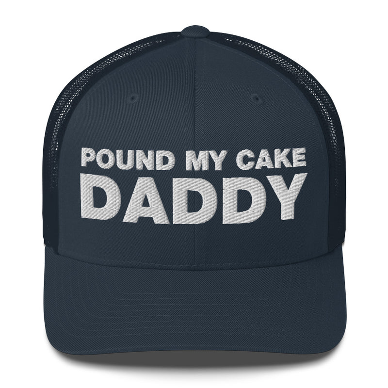 Pound My Cake Daddy - Trucker Cap