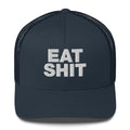 Eat Shit - Trucker Cap