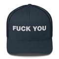 Fuck You - Trucker Cap