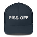 Piss Off - Trucker Cap