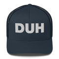 DUH - Trucker Cap