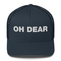 Oh Dear - Trucker Cap