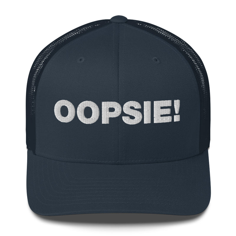 Oopsie! - Trucker Cap