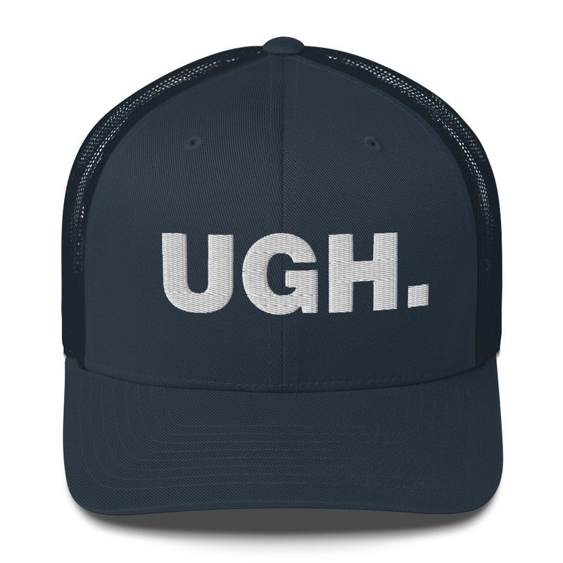 Ugh. - Trucker Cap