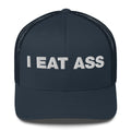 I eat ass - Trucker Cap