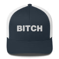 Bitch - Trucker Cap