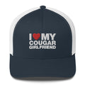 I Love My Cougar Girlfriend - Trucker Cap