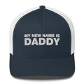 My Name Is Daddy - Trucker Cap