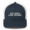 Hot Girls Love Techno - Trucker Cap