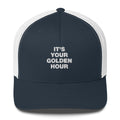 It's Your Golden Hour - Trucker Cap