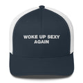 Woke Up Sexy Again - Trucker Cap