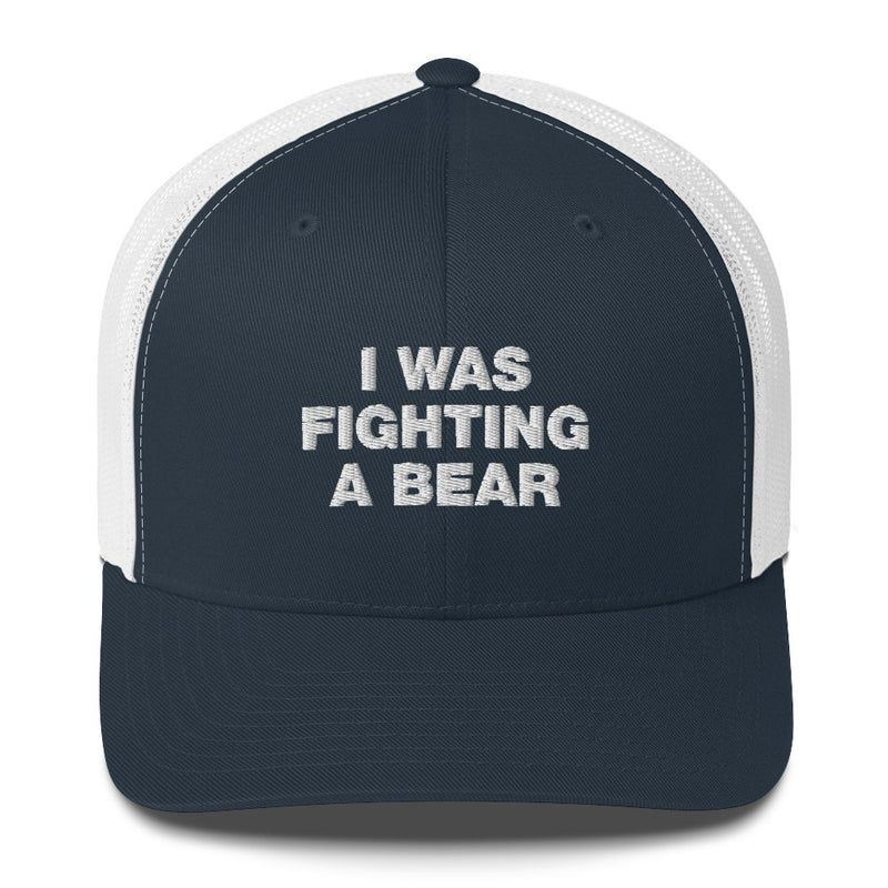 I Was Fighting A Bear - Trucker Cap