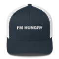 I'm Hungry - Trucker Cap