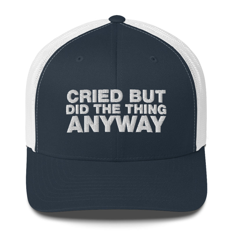 Cried But Did The Thing Anyway - Trucker Cap