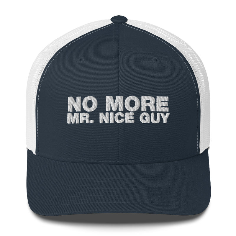 No More Mr. Nice Guy - Trucker Cap