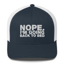 Nope. I'm Going Back To Bed - Trucker Cap