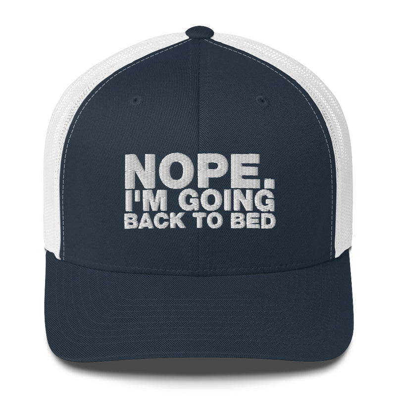 Nope. I'm Going Back To Bed - Trucker Cap