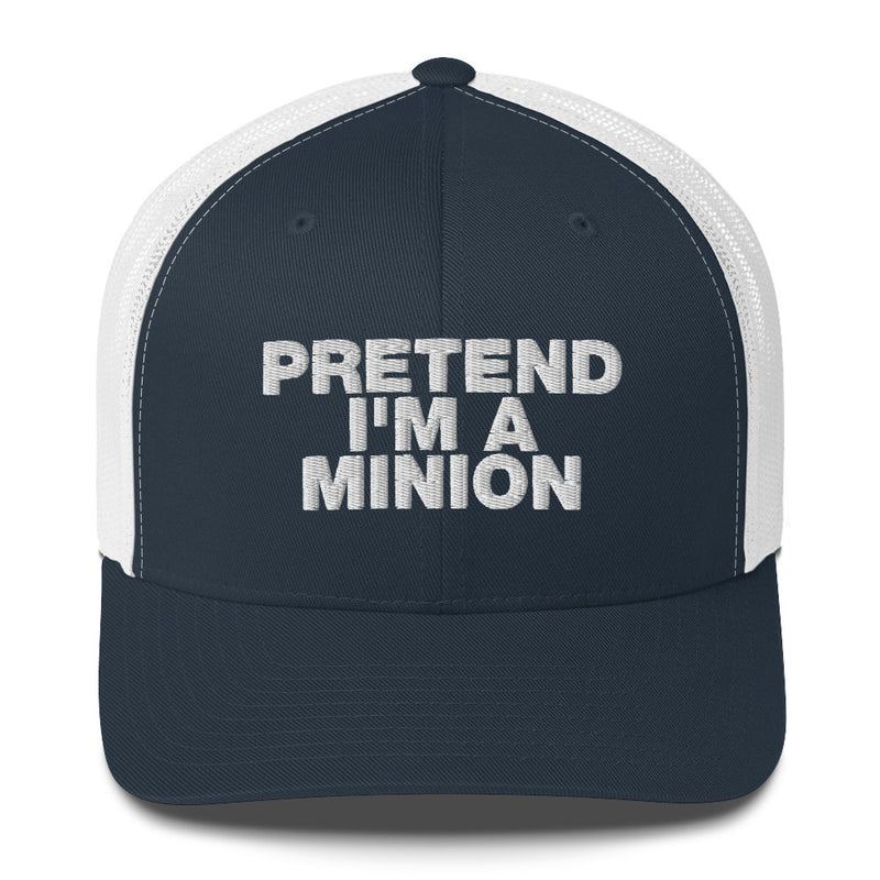 Pretend I'm A Minion - Trucker Cap