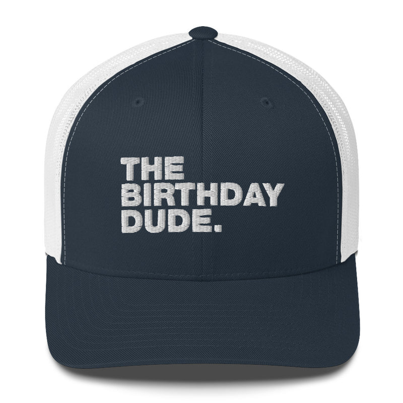 The Birthday Dude. - Trucker Cap