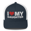 I Love My Daughter - Trucker Cap