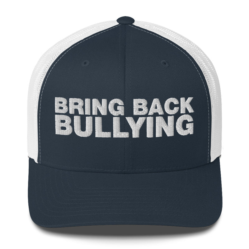 Bring Back Bullying - Trucker Cap