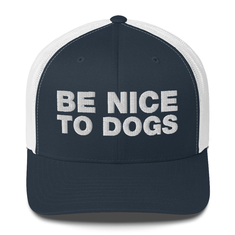 Be Nice To Dogs - Trucker Cap