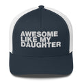 Awesome Like My Daughter - Trucker Cap