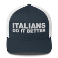 Italians Do It Better - Trucker Cap