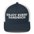 Enjoy Every Sandwich - Trucker Cap