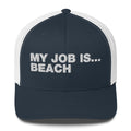 My Job Is... Beach - Trucker Cap