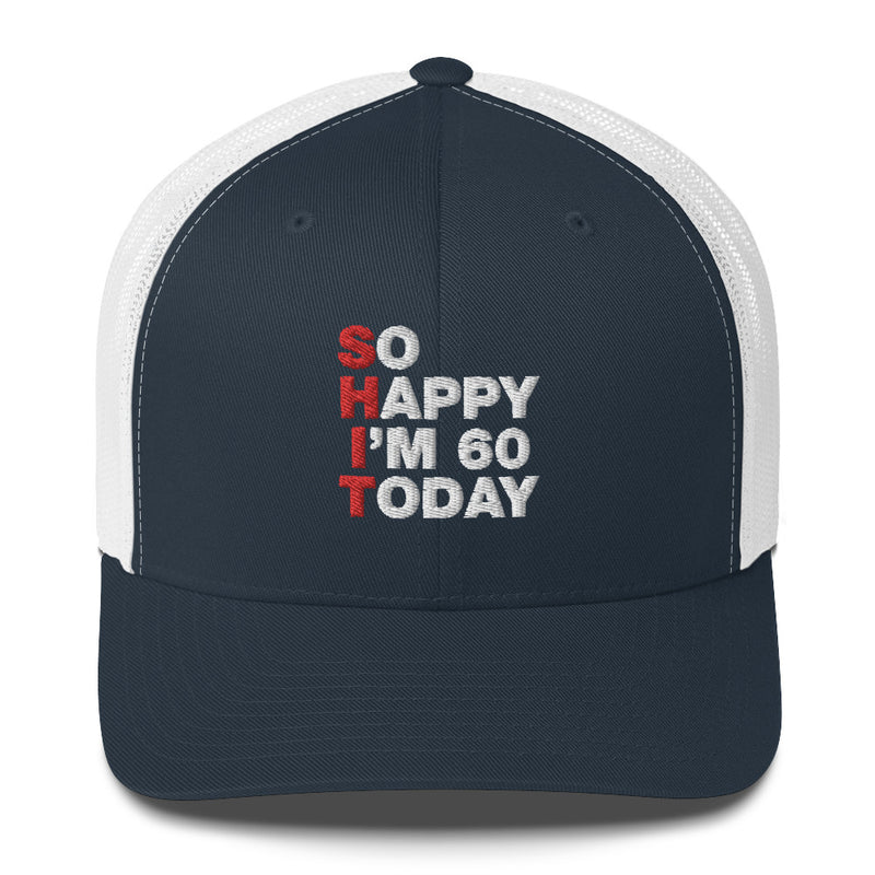 So Happy I'm 60 Today - Trucker Cap