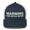 Warning This Bitch Bites! - Trucker Cap