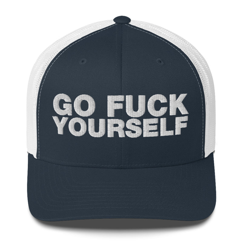 Go Fuck Yourself - Trucker Cap