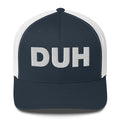 DUH - Trucker Cap