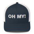 Oh My! - Trucker Cap