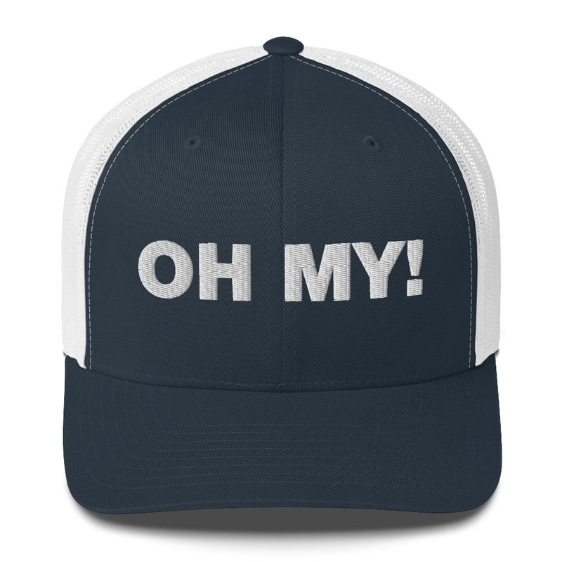 Oh My! - Trucker Cap