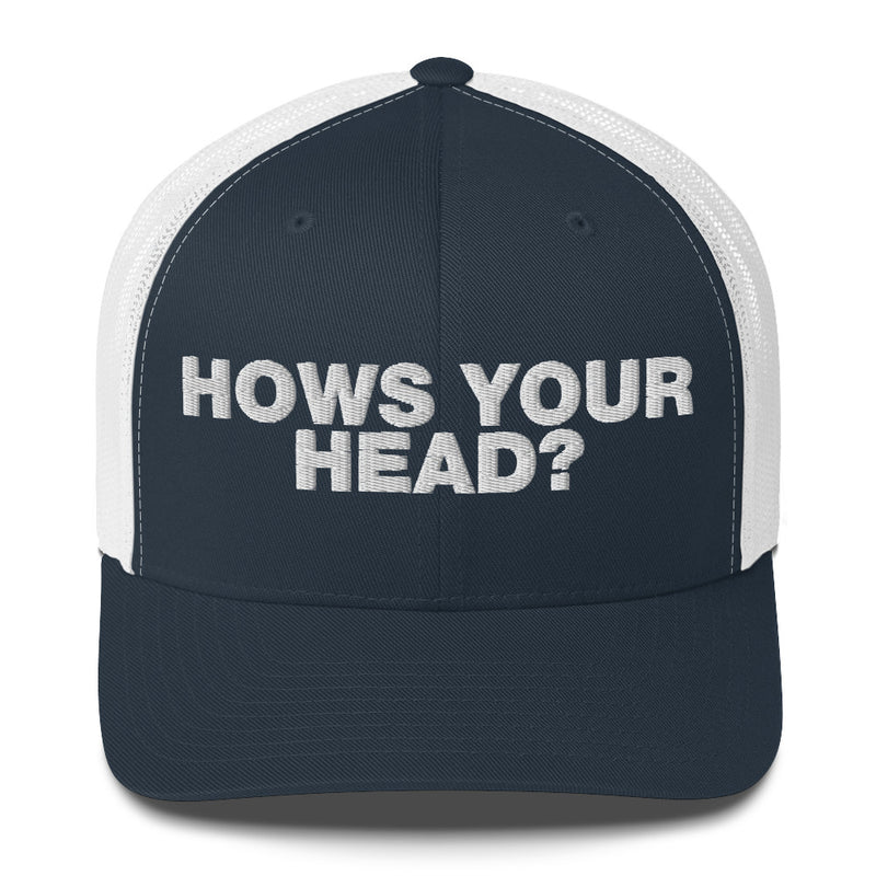 How's your head? - Trucker Cap