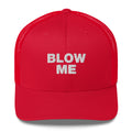 Blow Me - Trucker Cap