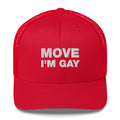 Move I'm Gay - Trucker Cap