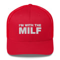 I'm With The MILF - Trucker Cap