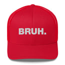 Bruh. - Trucker Cap