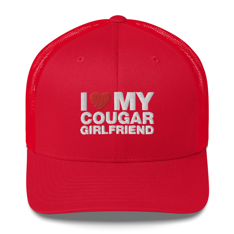 I Love My Cougar Girlfriend - Trucker Cap