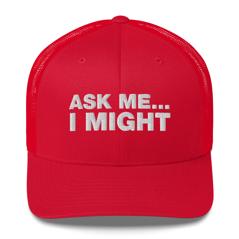 Ask Me... I Might - Trucker Cap